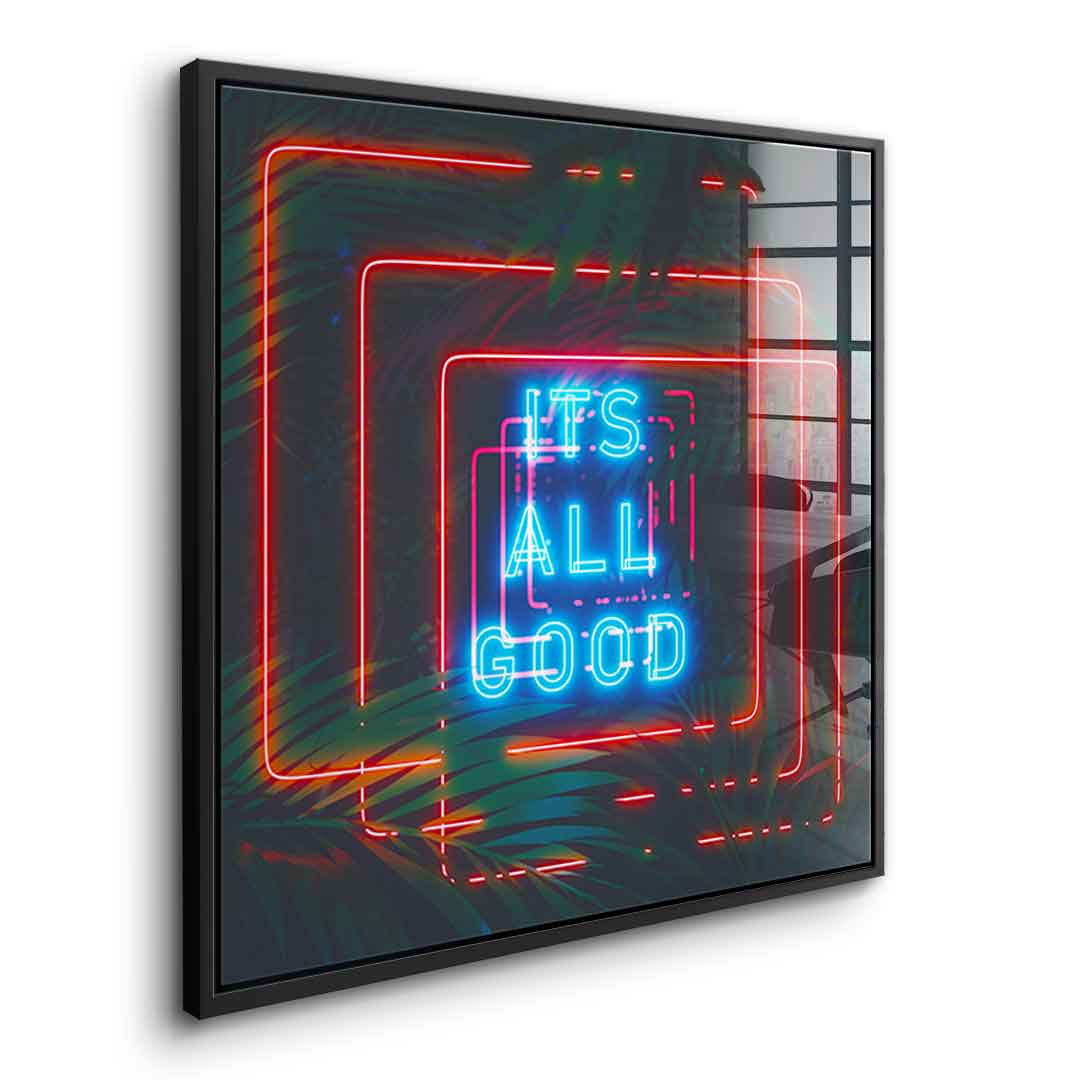 It's all good - acrylic glass