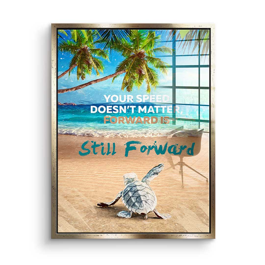 Forward is still forward - Acrylic glass