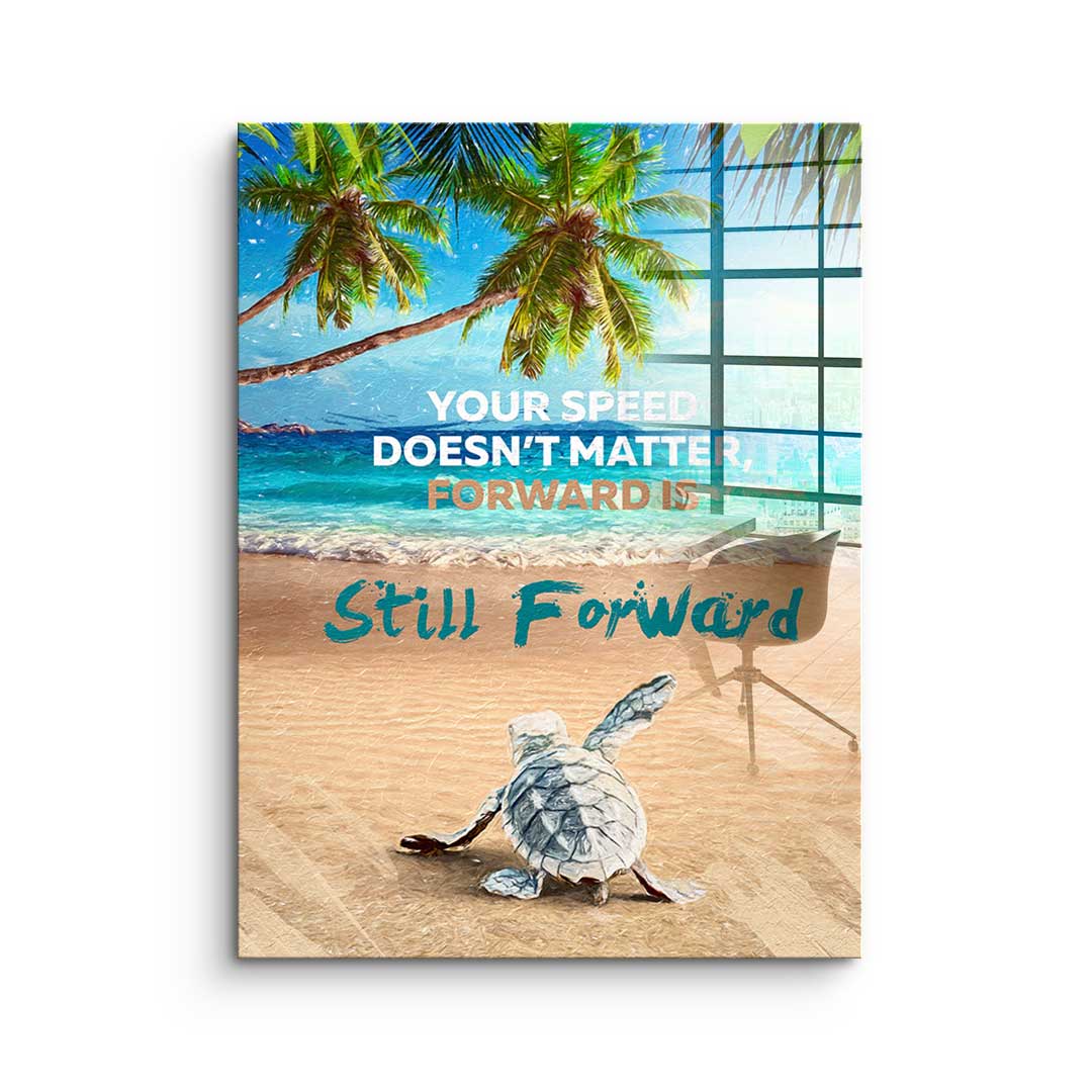 Forward is still forward - Acrylic glass