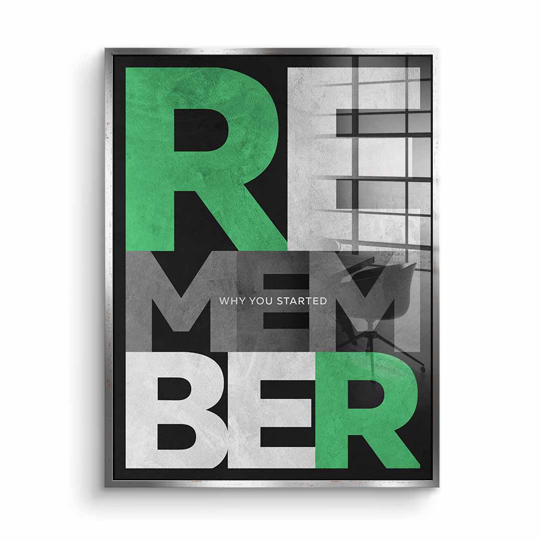 Remember why you started - acrylic glass