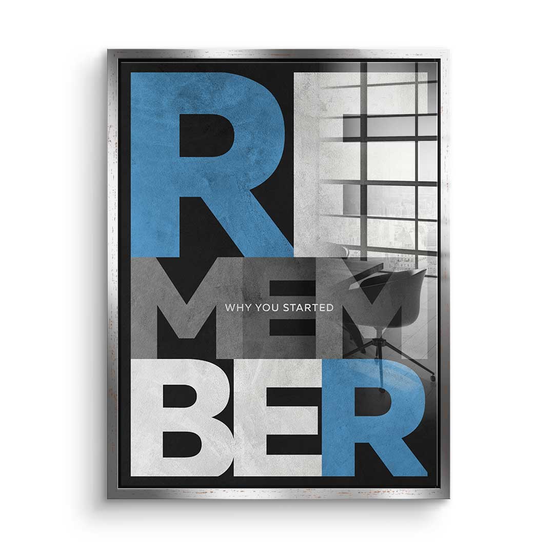 Remember why you started - acrylic glass