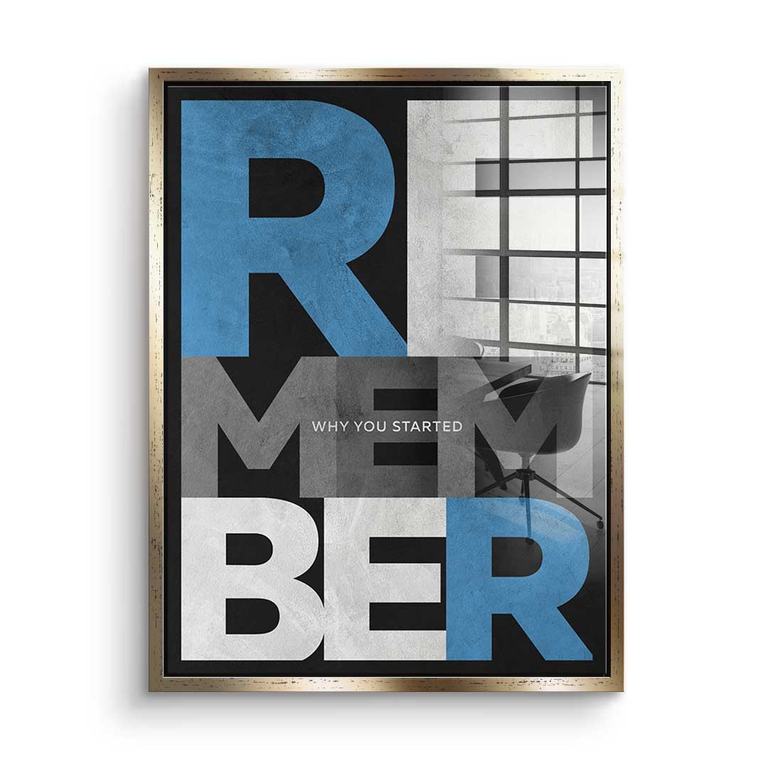 Remember why you started - acrylic glass