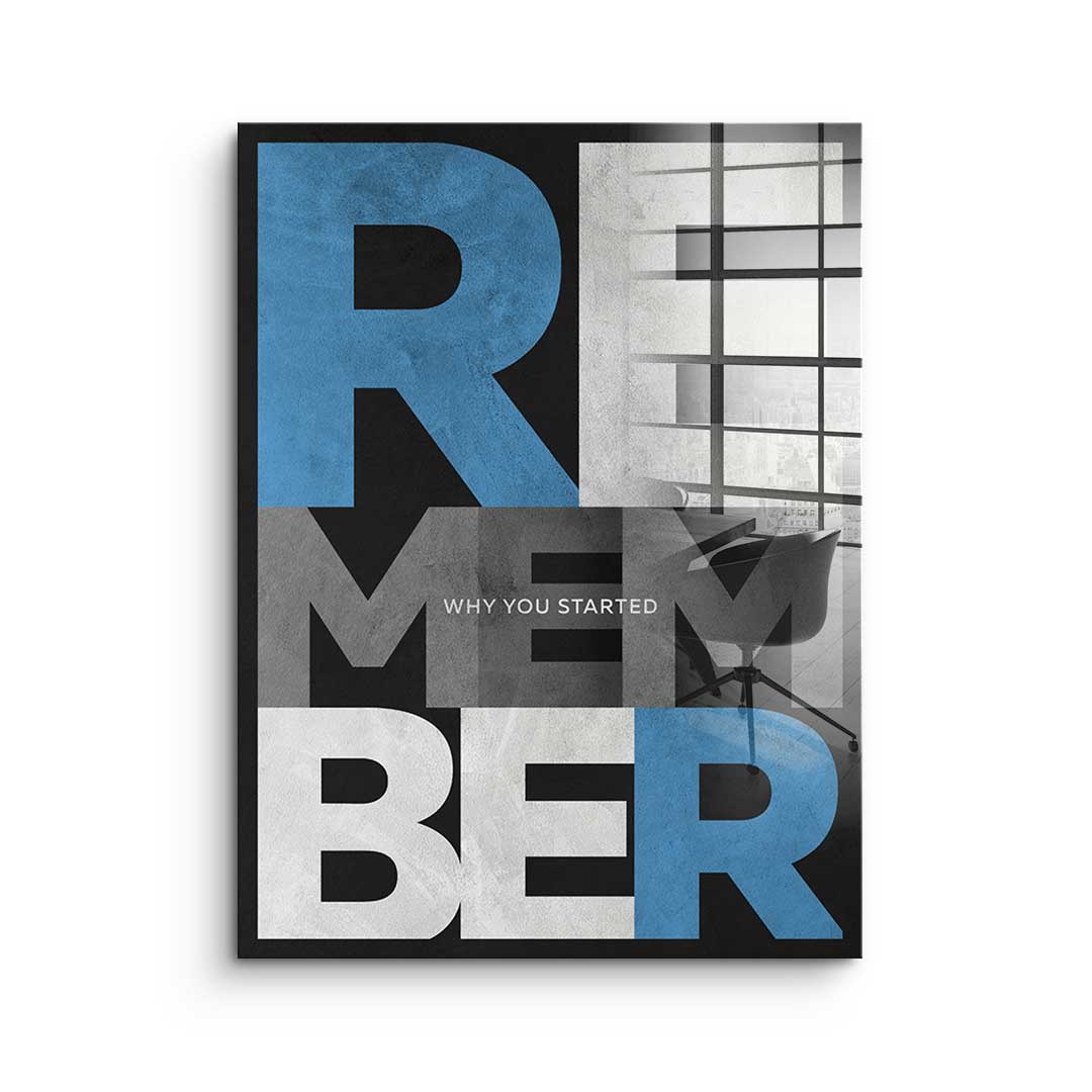 Remember why you started - Acrylglas