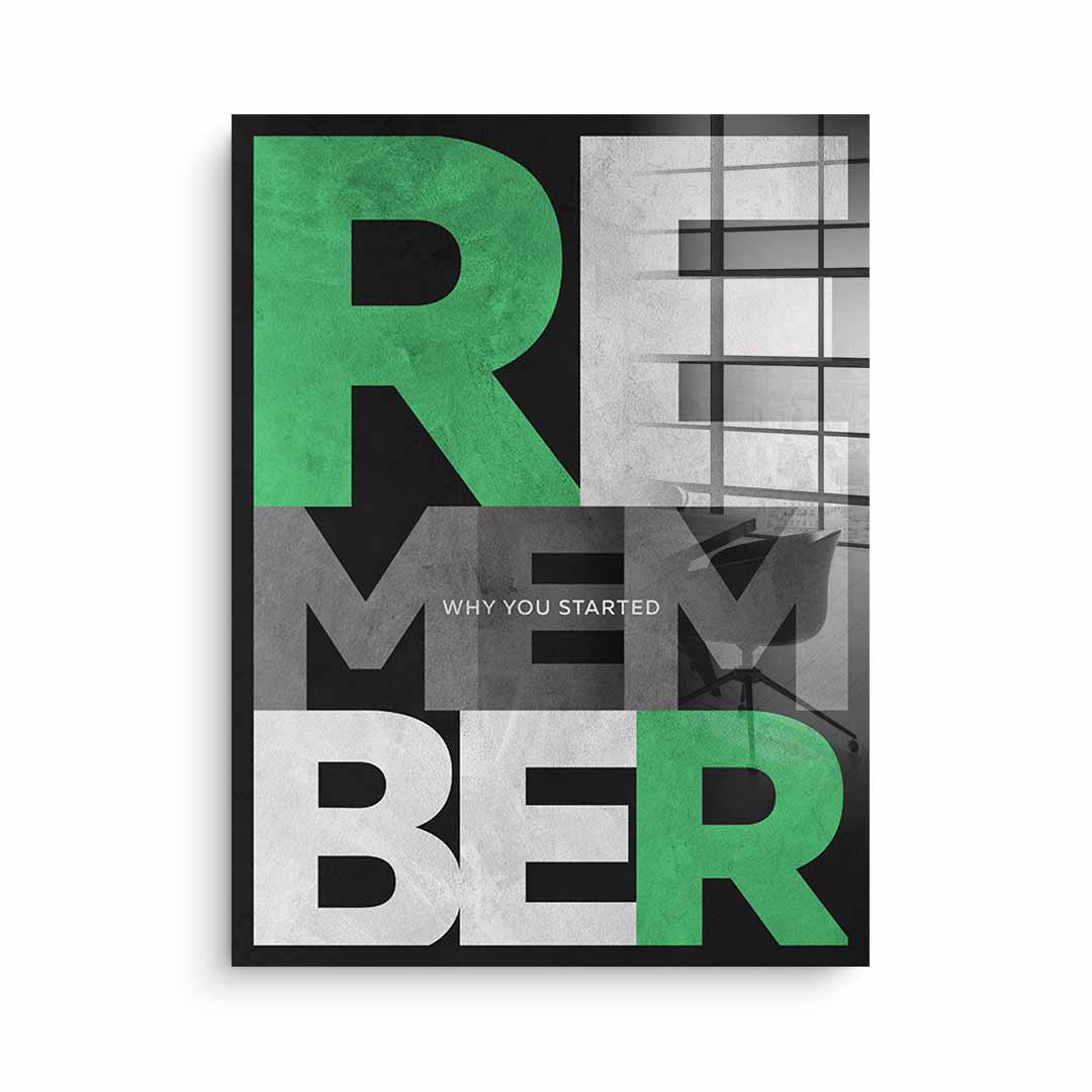 Remember why you started - acrylic glass