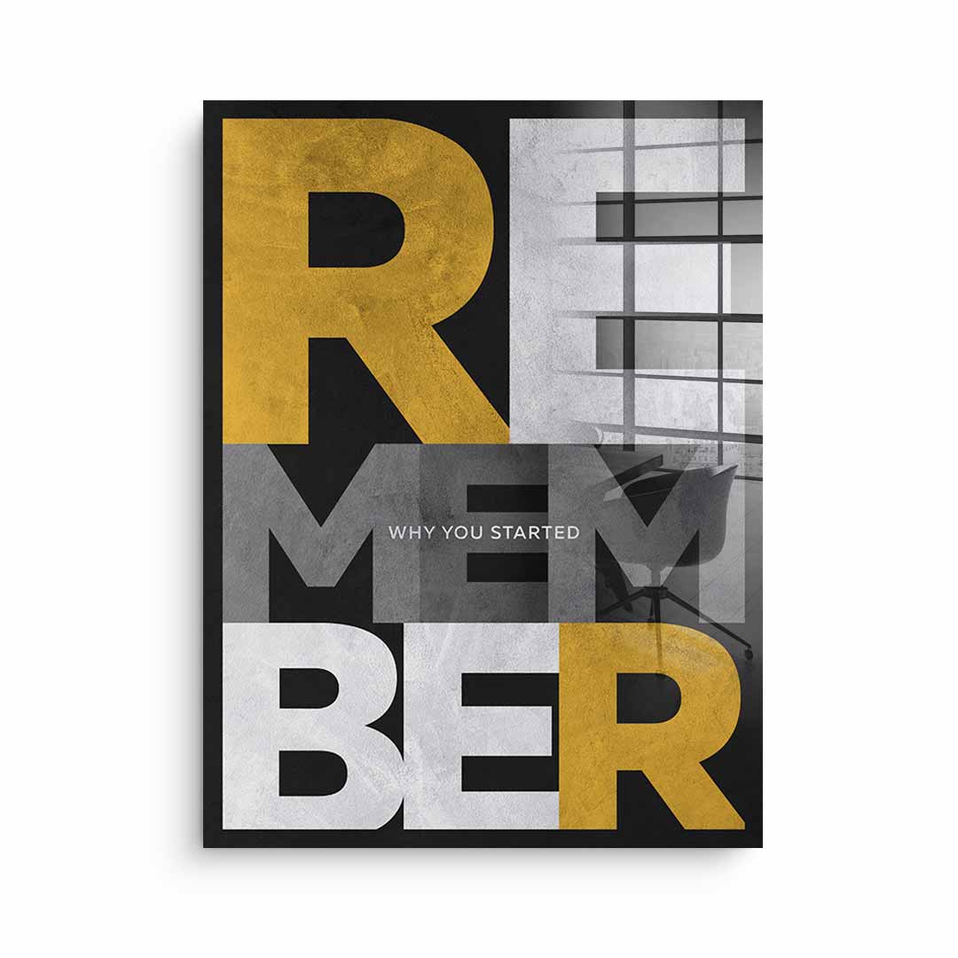 Remember why you started - acrylic glass