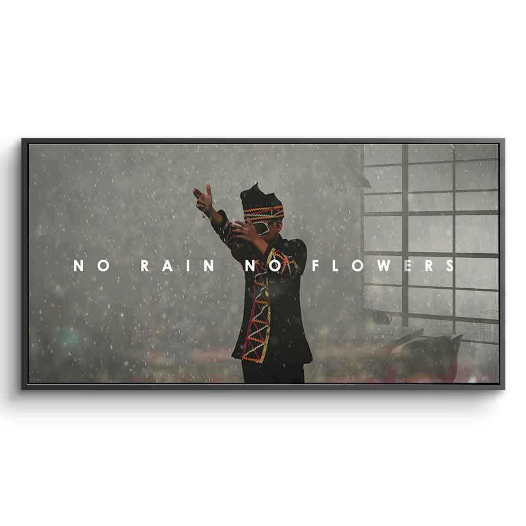 No Rain No Flowers - Acrylic glass