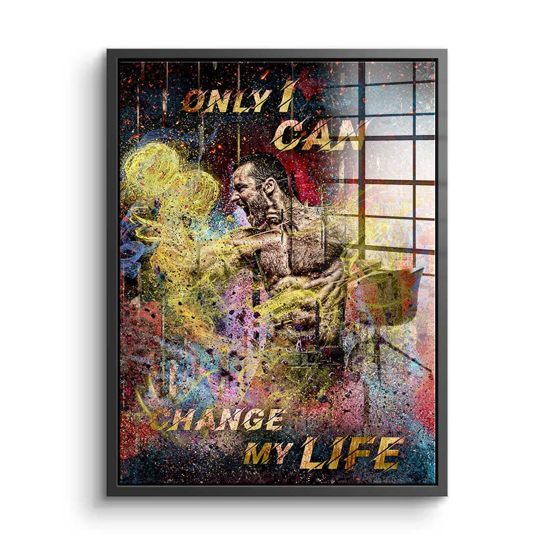 Only I can Change My Life - Acrylglas