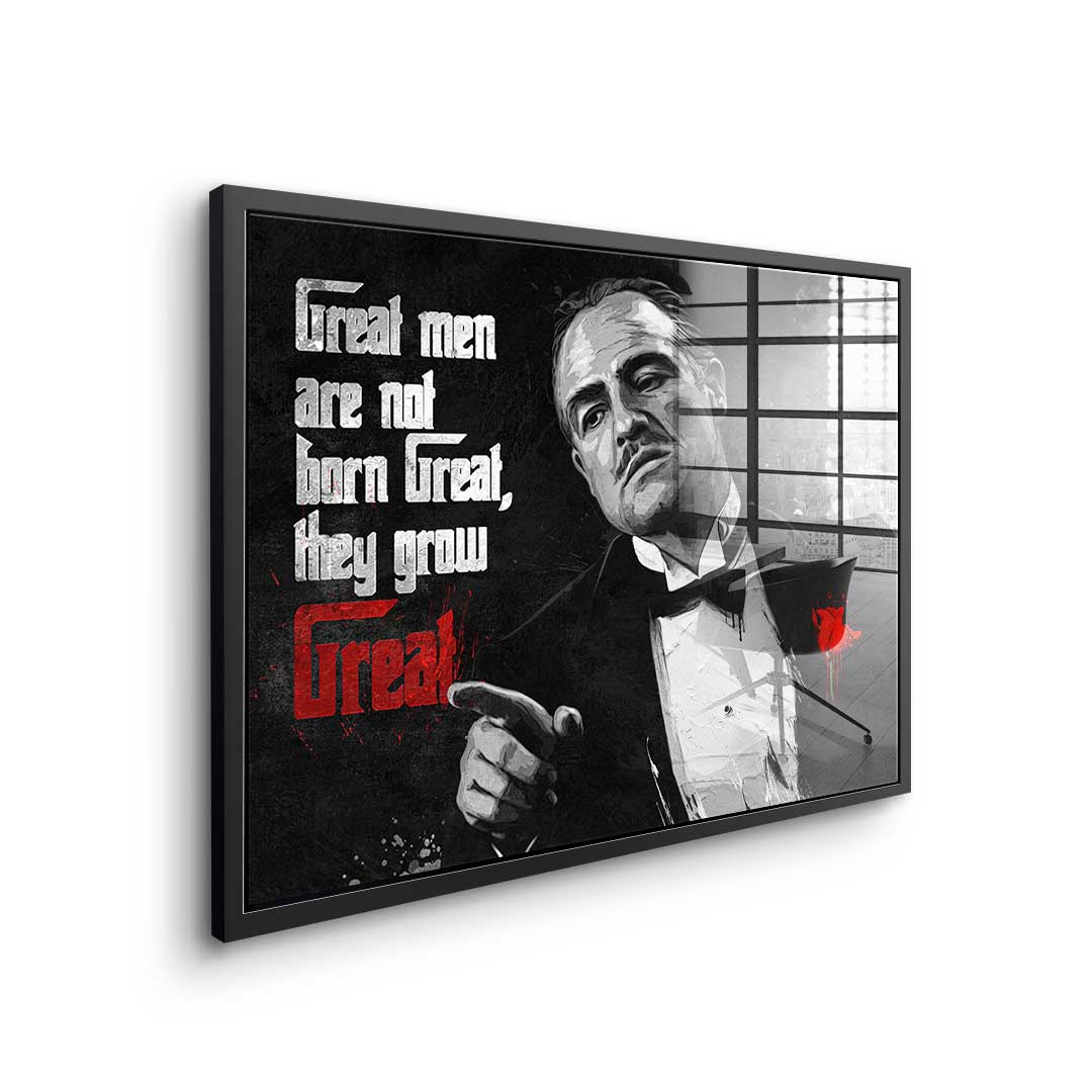 Great Men are not born Great - acrylic glass