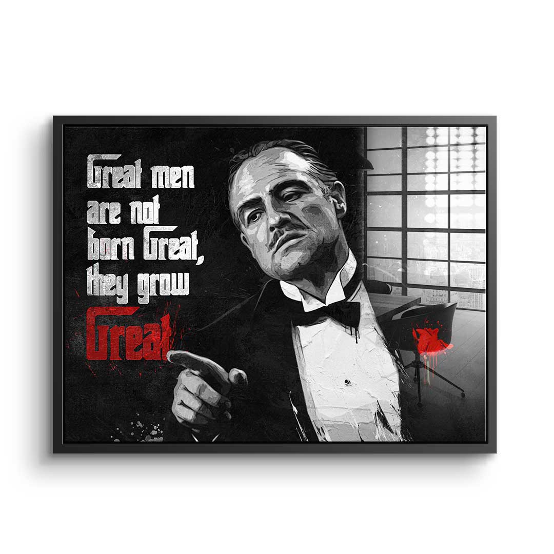 Great Men are not born Great - acrylic glass
