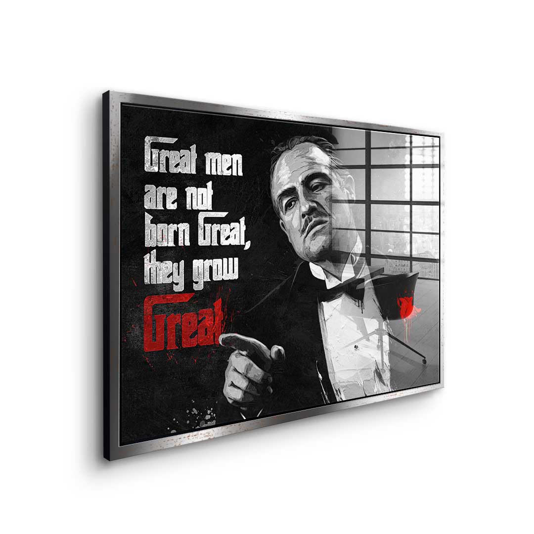 Great Men are not born Great - acrylic glass