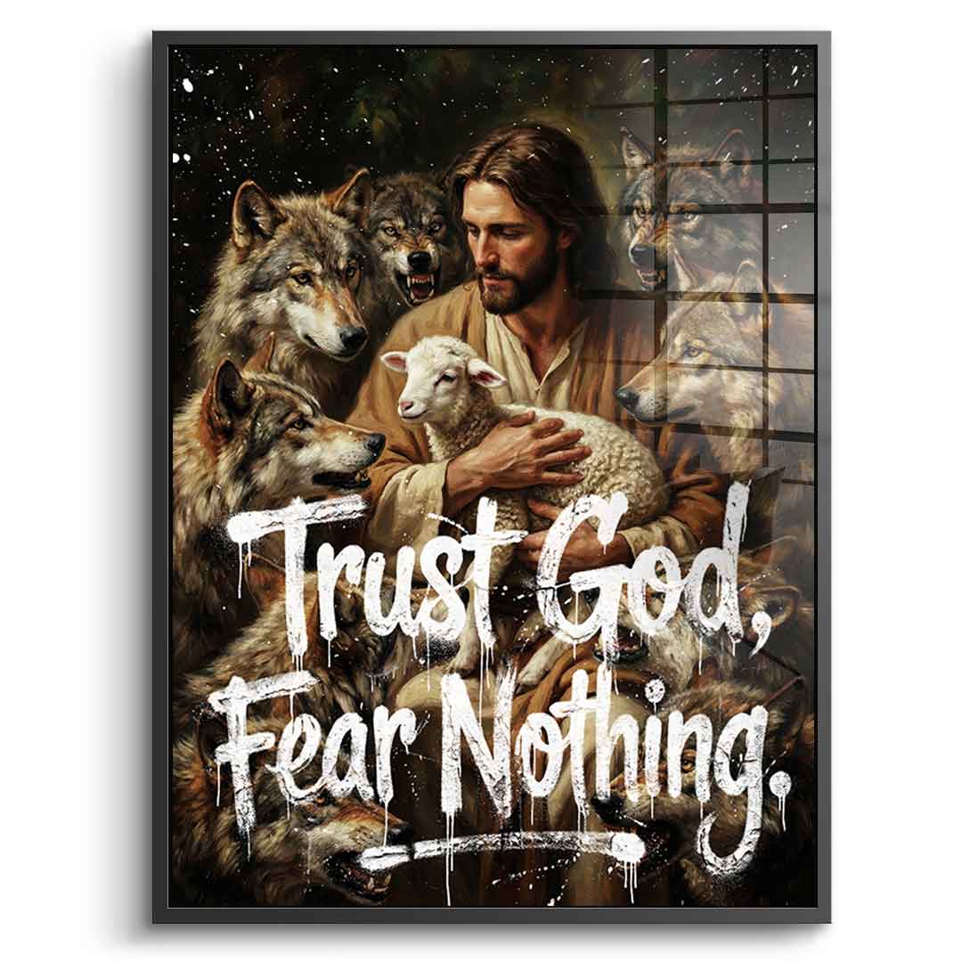 Trust God, Fear Nothing - Acrylglas