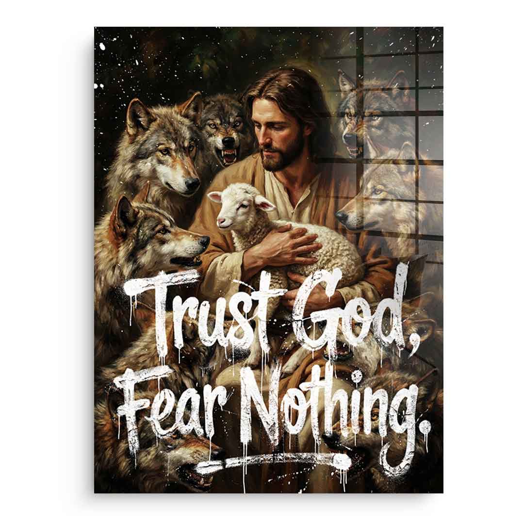 Trust God, Fear Nothing - Acrylglas