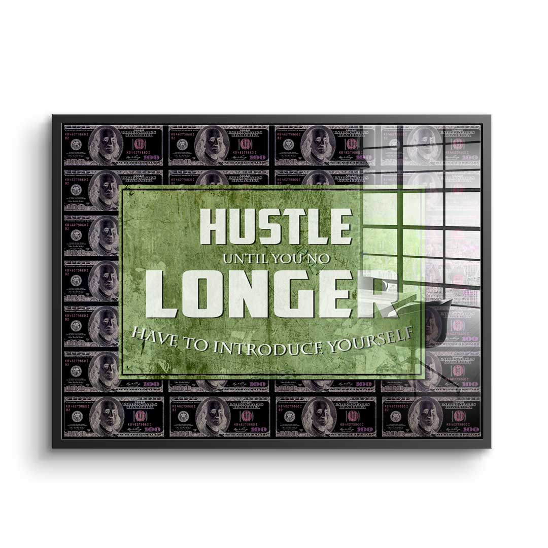 Hustle Longer - Acrylglas