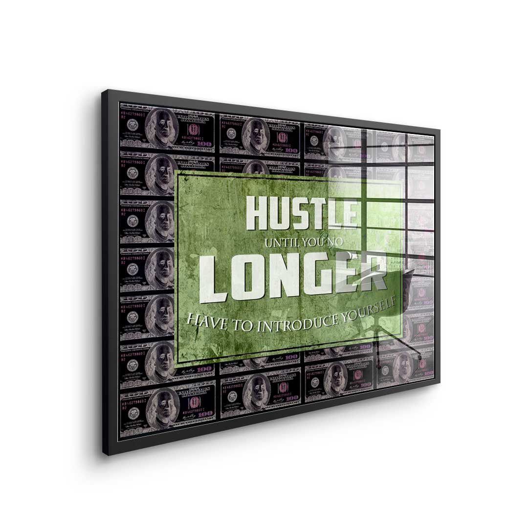 Hustle Longer - Acrylglas