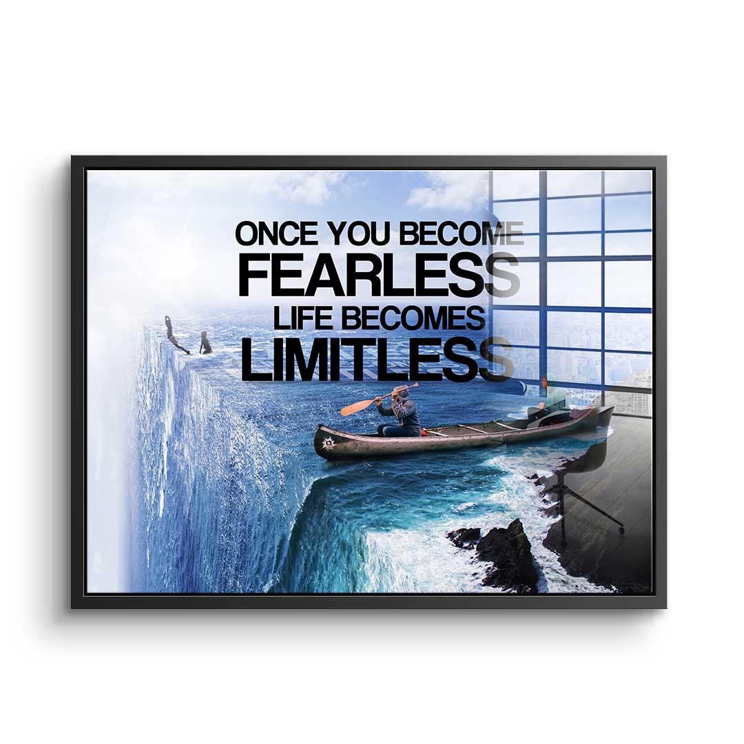 Once You Become Fearless Life Becomes Limitless - Acrylglas