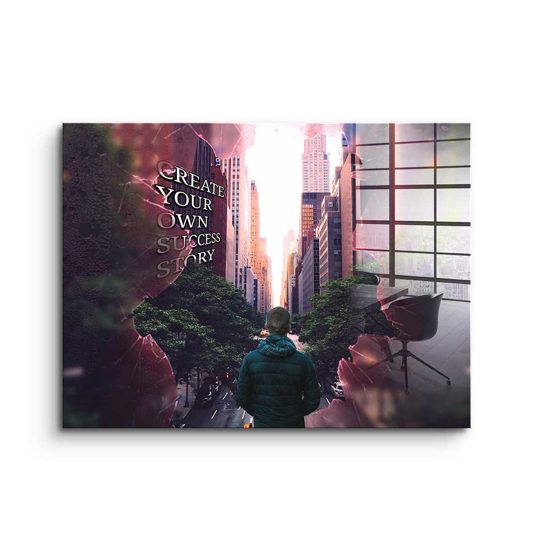 Create Your Own Success Story - Acrylglas