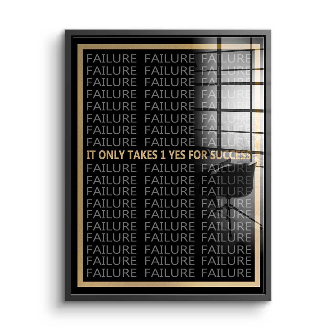 It Only Takes 1 Yes To Success - Acrylglas