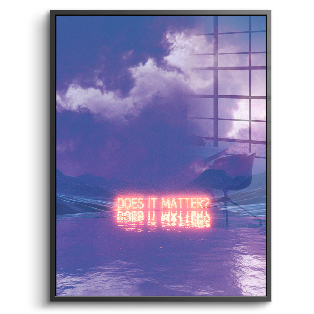 Does It Matter - Acrylglas