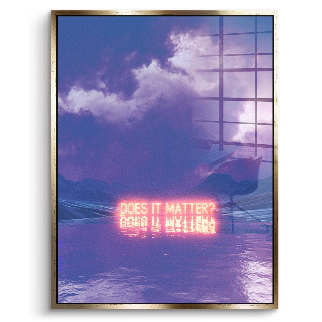 Does It Matter - Acrylglas