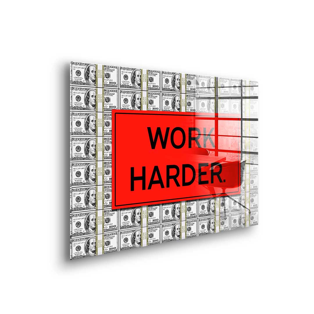 Acrylic glass print Work Harder
