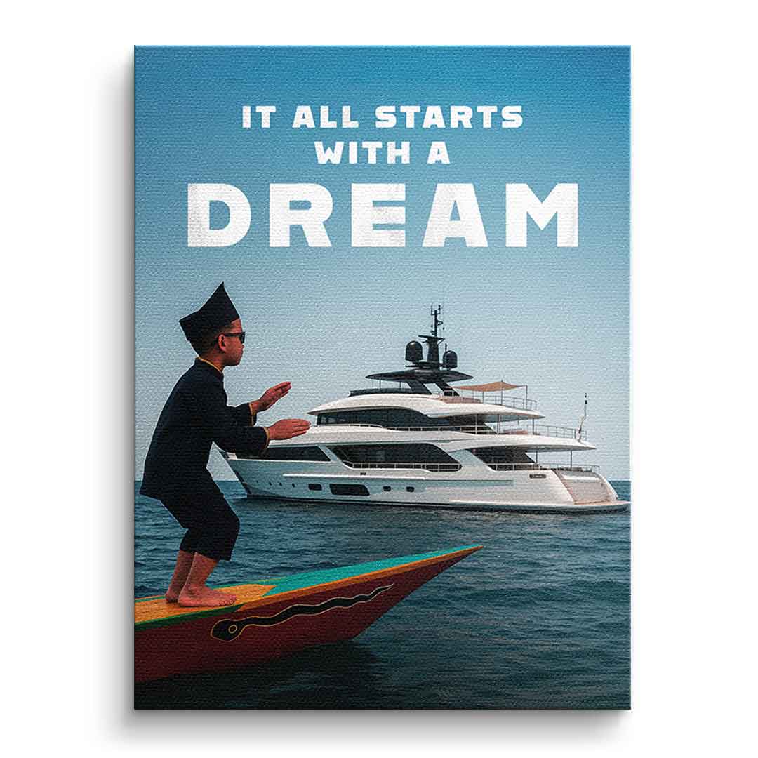 IT ALL STARTS WITH A DREAM