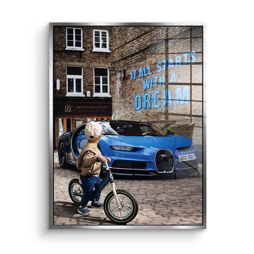 It all starts with a dream 2.0 - acrylic glass