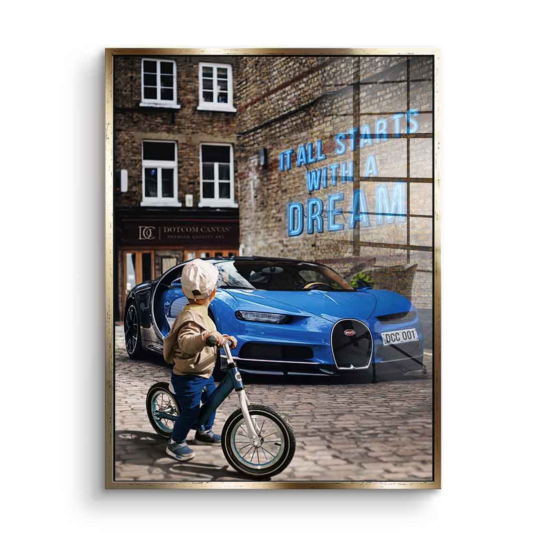 It all starts with a dream 2.0 - acrylic glass