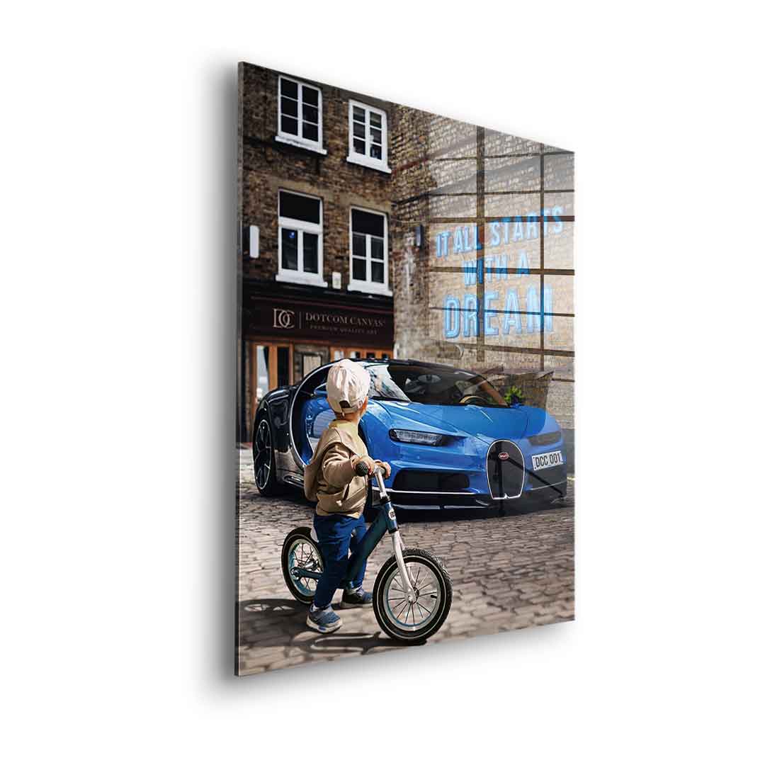 It all starts with a dream 2.0 - acrylic glass