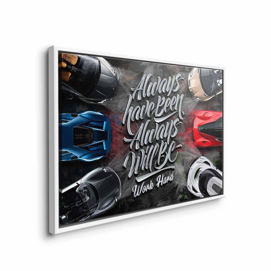 Always have been always will be