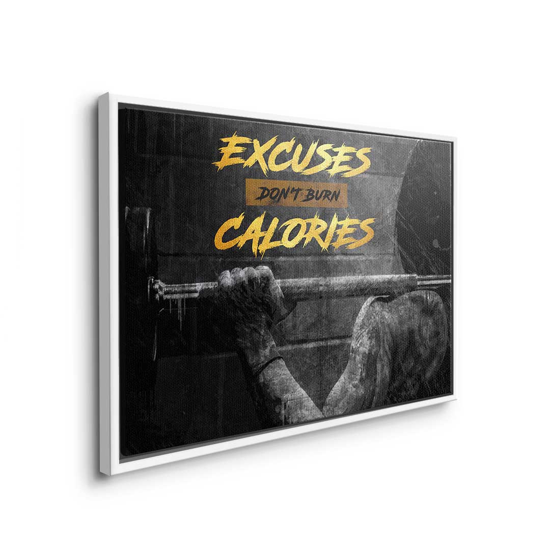 Excuses Don't Burn Calories