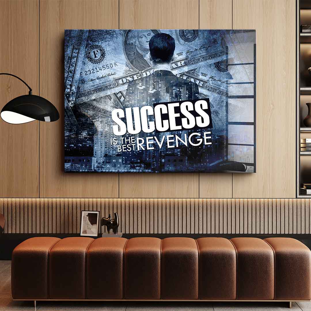 Success Is The Best Revenge - Acrylglas