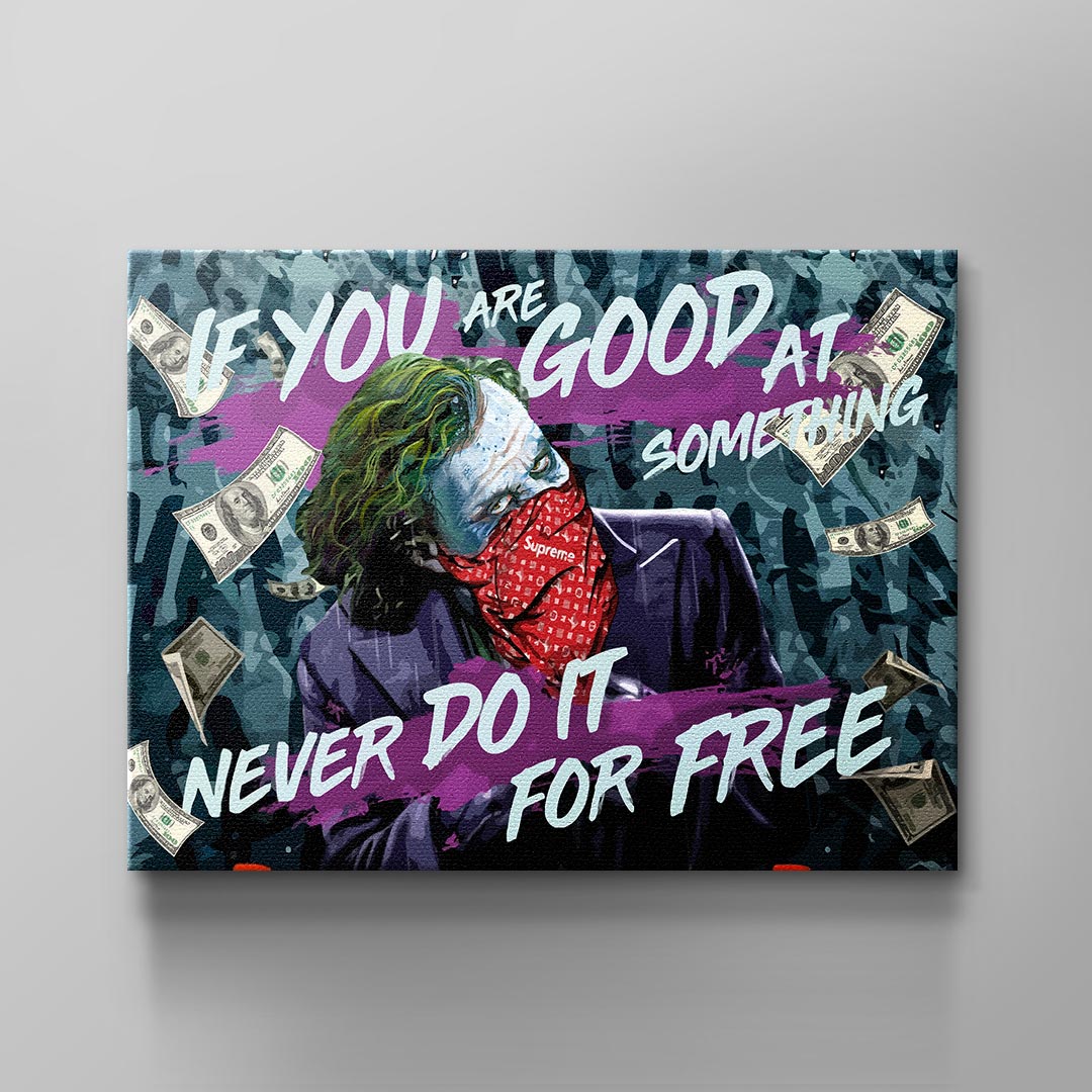 Never do it for free