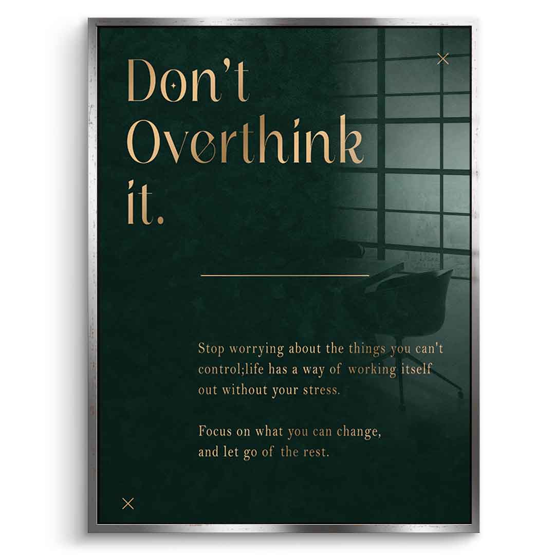 DOTCOMCANVAS Acrylglasbild Don't Overthink it. mit silbernem Premium-Rahmen, Frontansicht