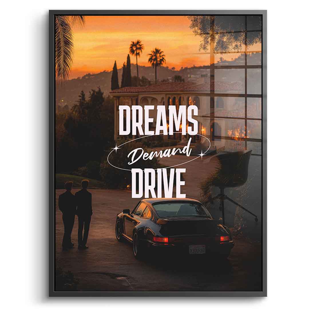 Dreams Demand Drive Acrylglasbild Schwarz