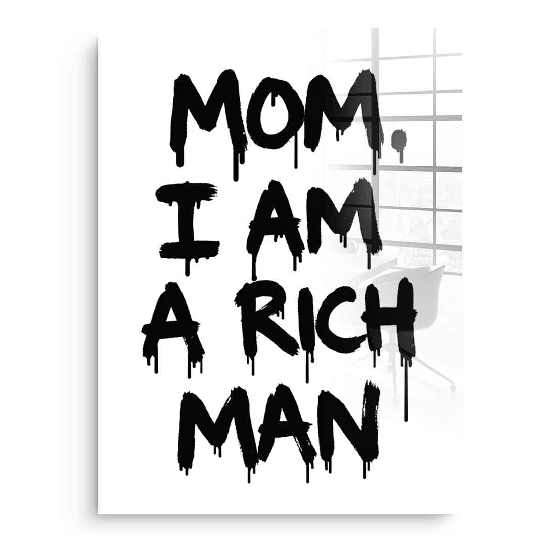 DOTCOMCANVAS Mom, I am a Rich, Man. Acrylglasbild Front ohne Rahmen