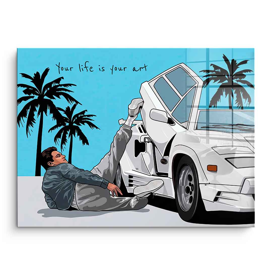 Your life is your art - Acrylglas