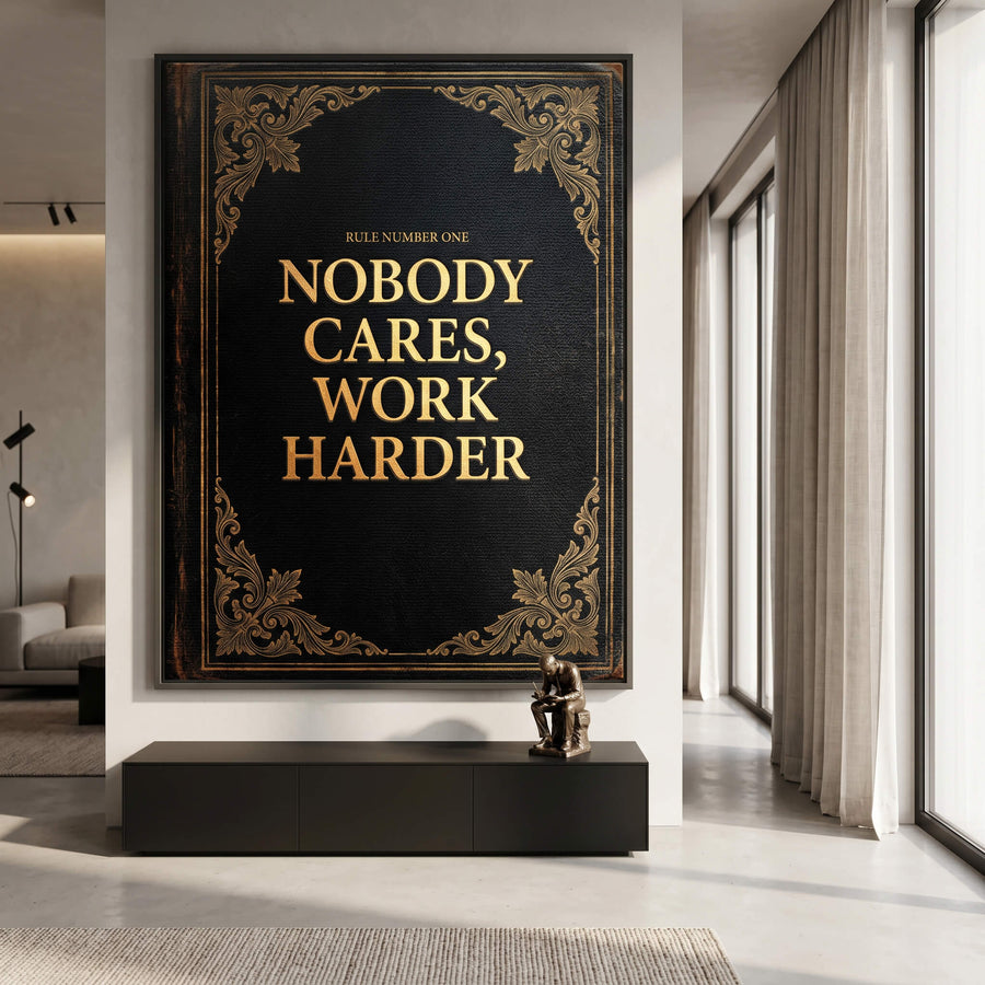 DOTCOMCANVAS® Nobody cares. Work harder Leinwandbild – im Raum