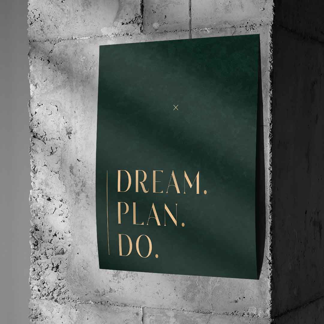 DREAM. PLAN. DO. Poster an Betonwand