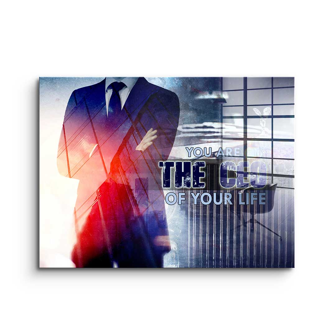 You Are The CEO Of Your Life - Acrylglas