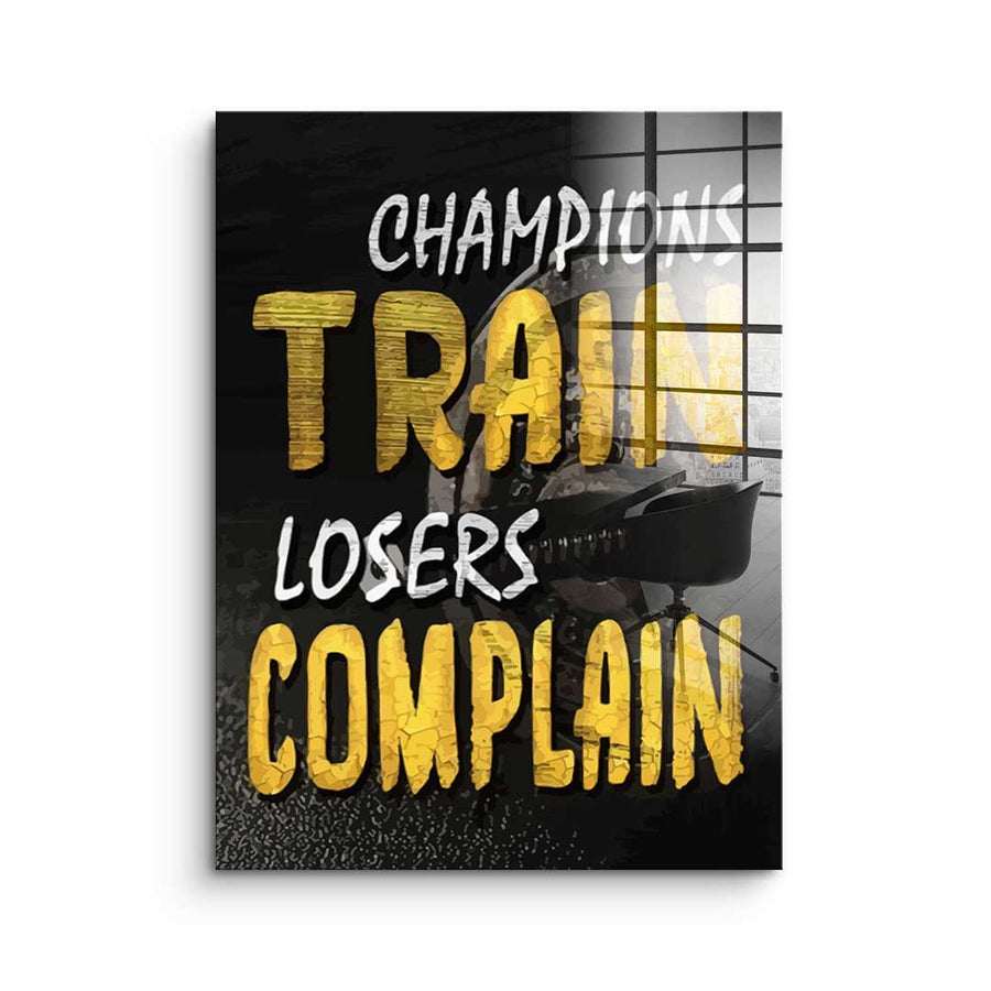 Champions Train Losers Complaint - Acrylic glass
