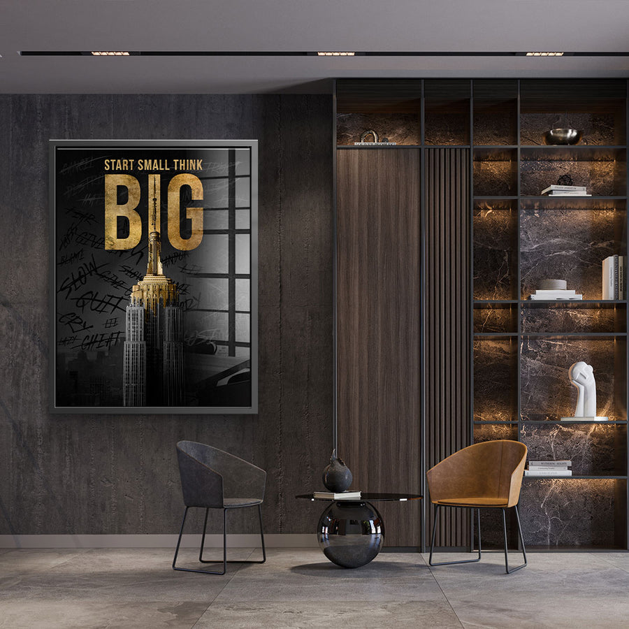 Start Small Think Big - Acrylic glass