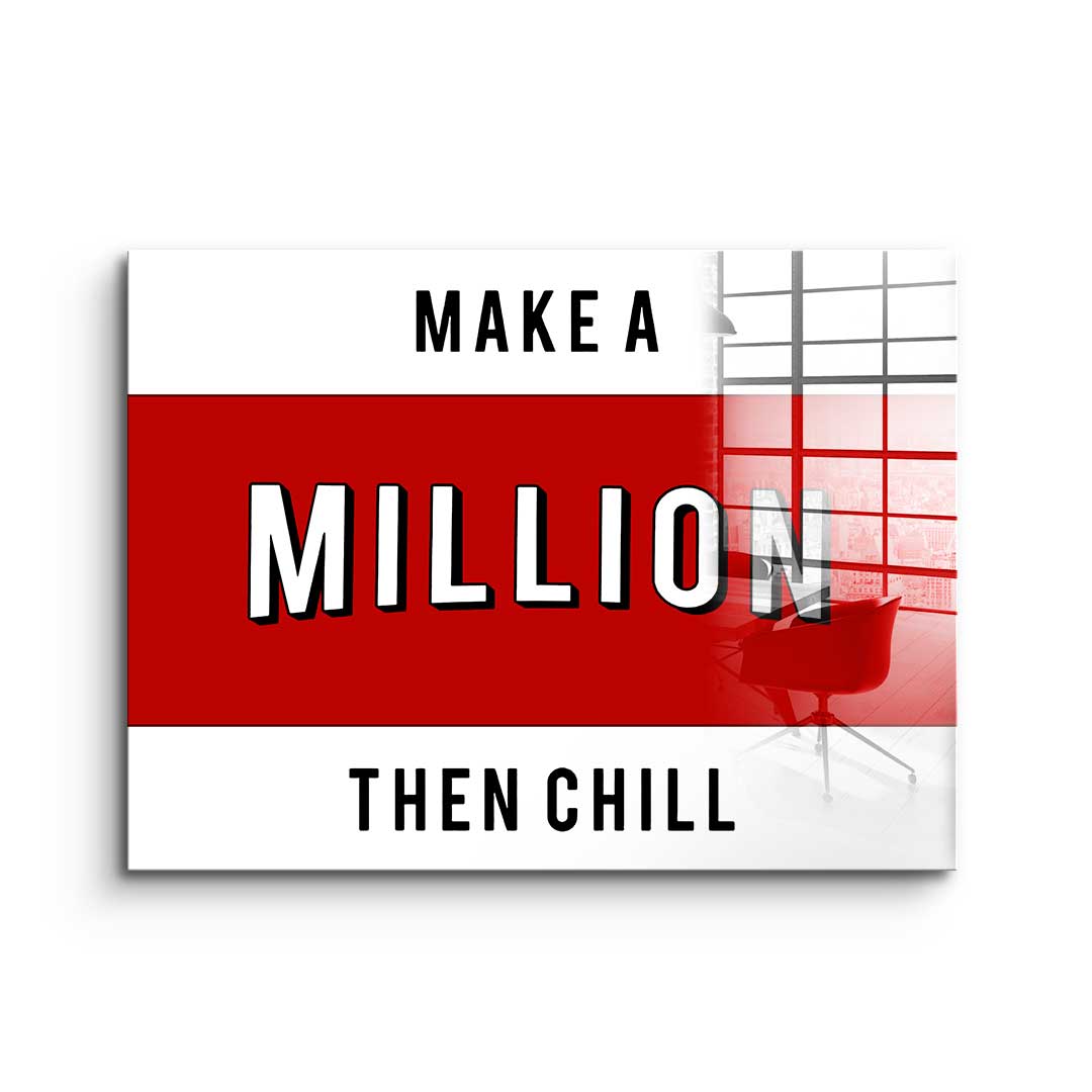 Make A Million Then Chill - Acrylglas
