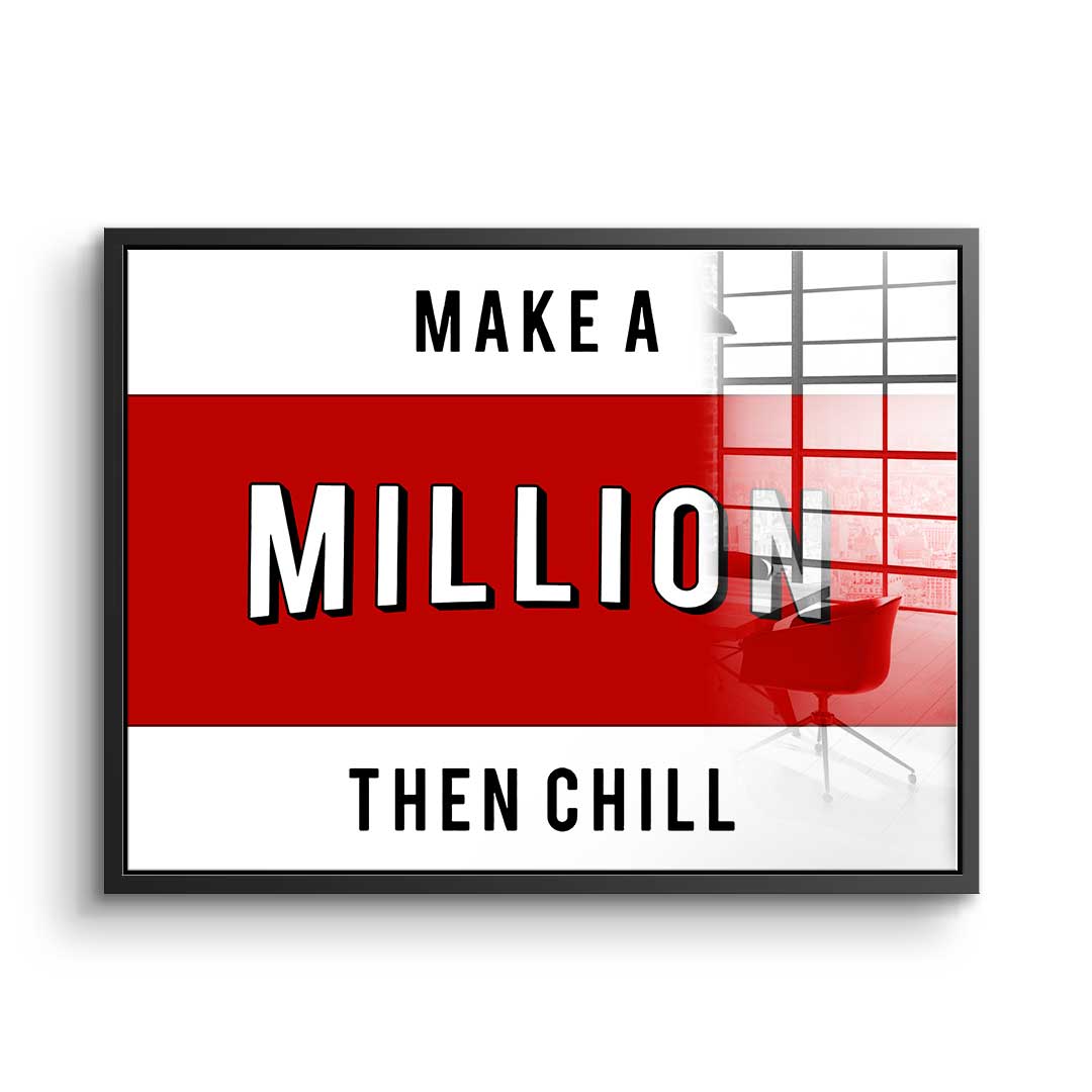 Make A Million Then Chill - Acrylglas
