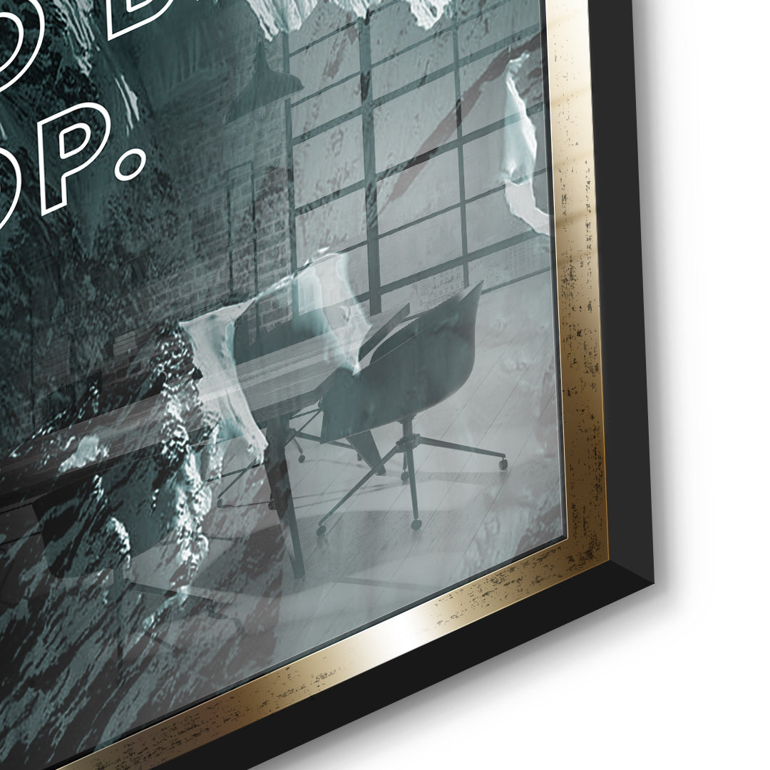 Be at the Top - Acrylic glass