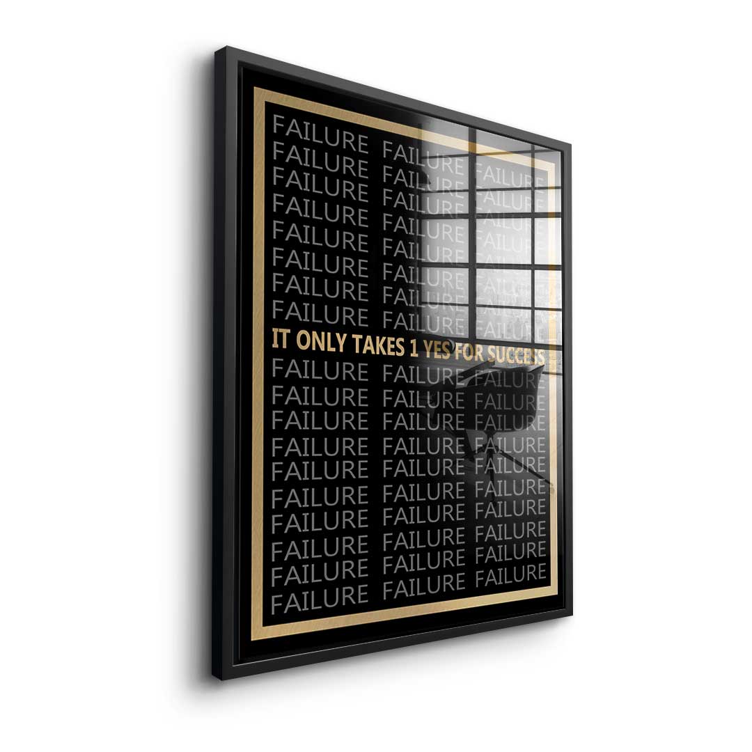 It Only Takes 1 Yes To Success - Acrylglas