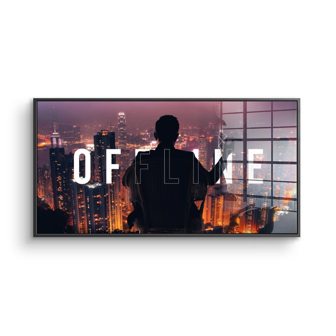 OFFLINE 2.0 - Acrylic glass