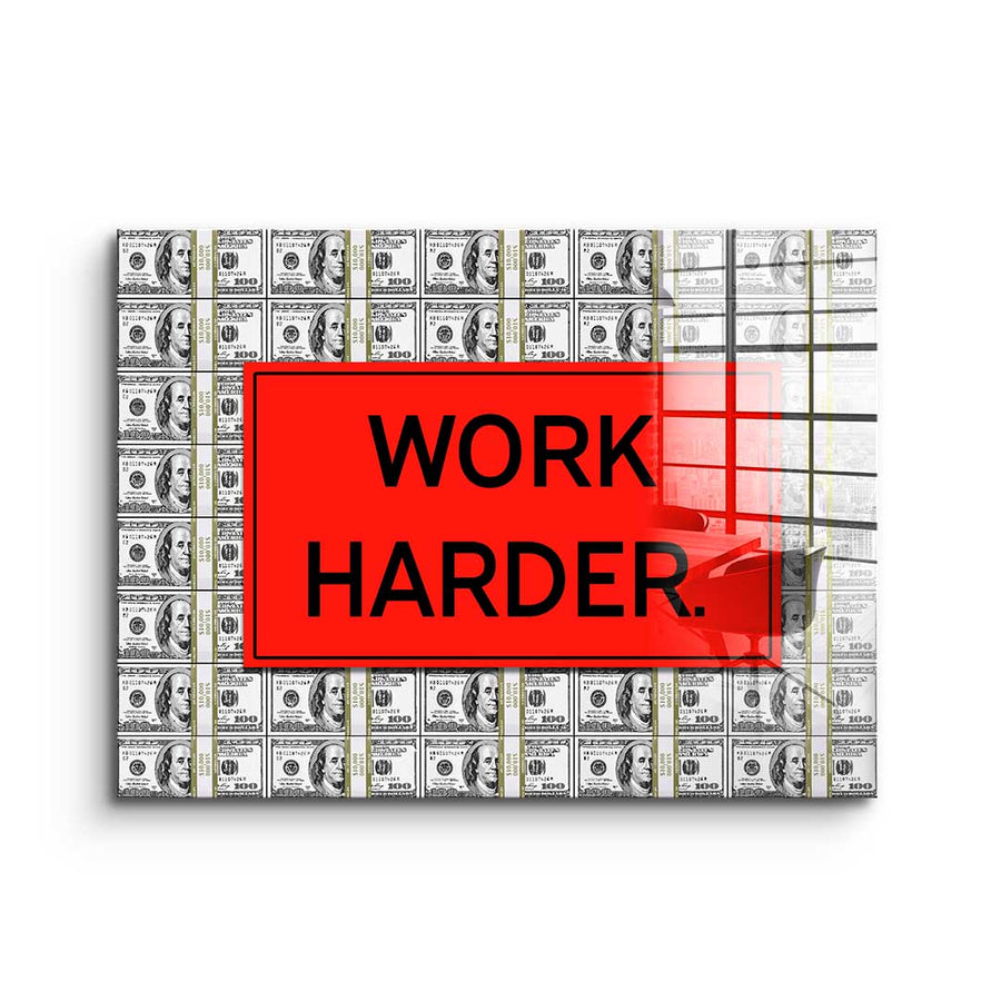 Acrylic glass print Work Harder