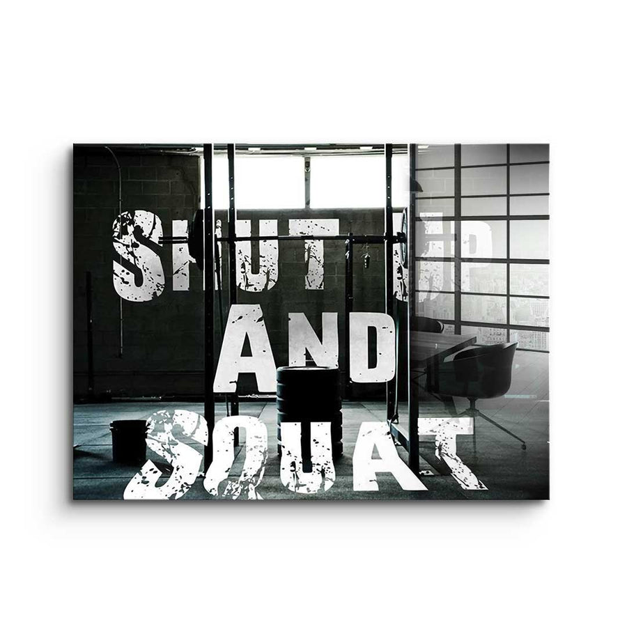Shut Up And Squat - Acrylic glass