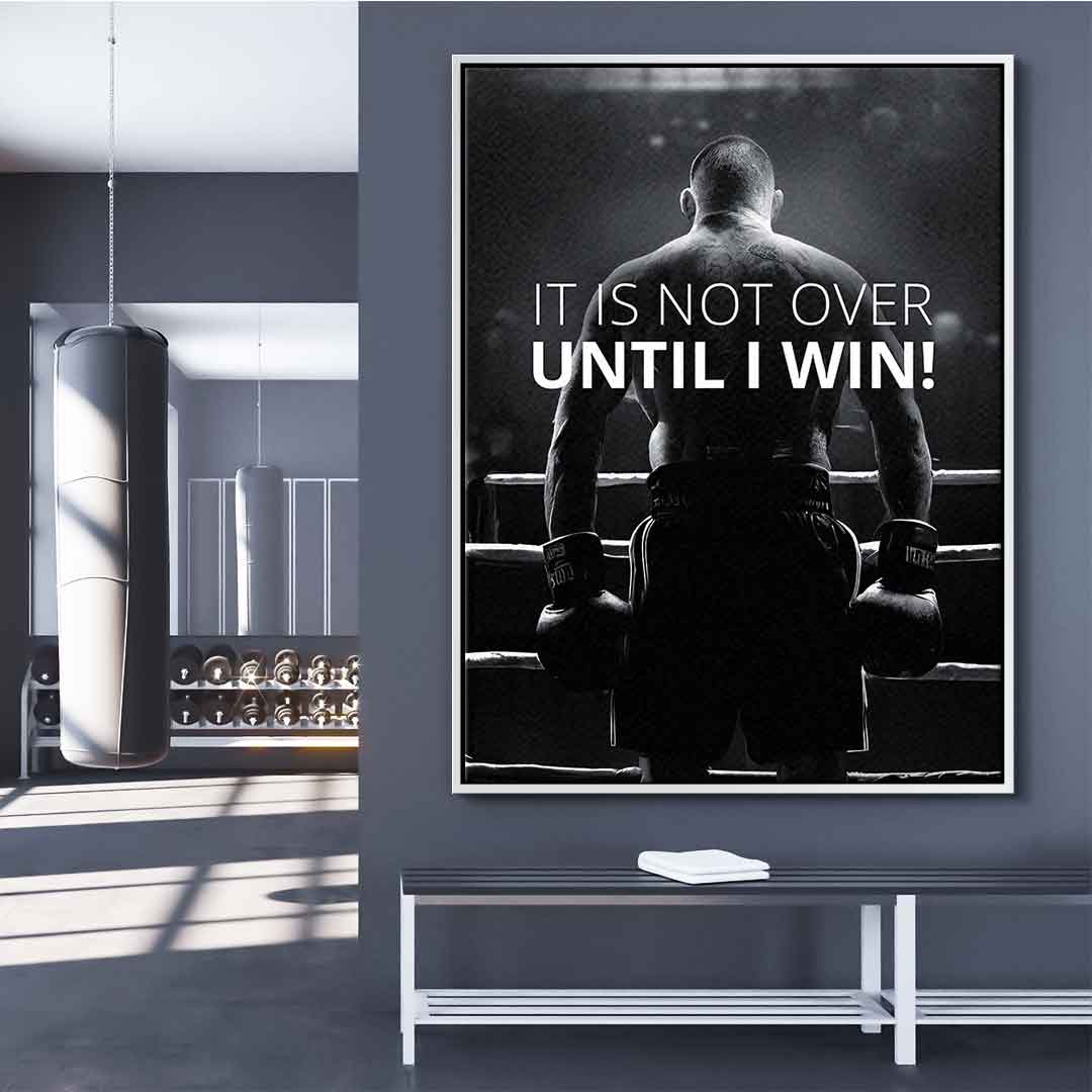 Not over until I win