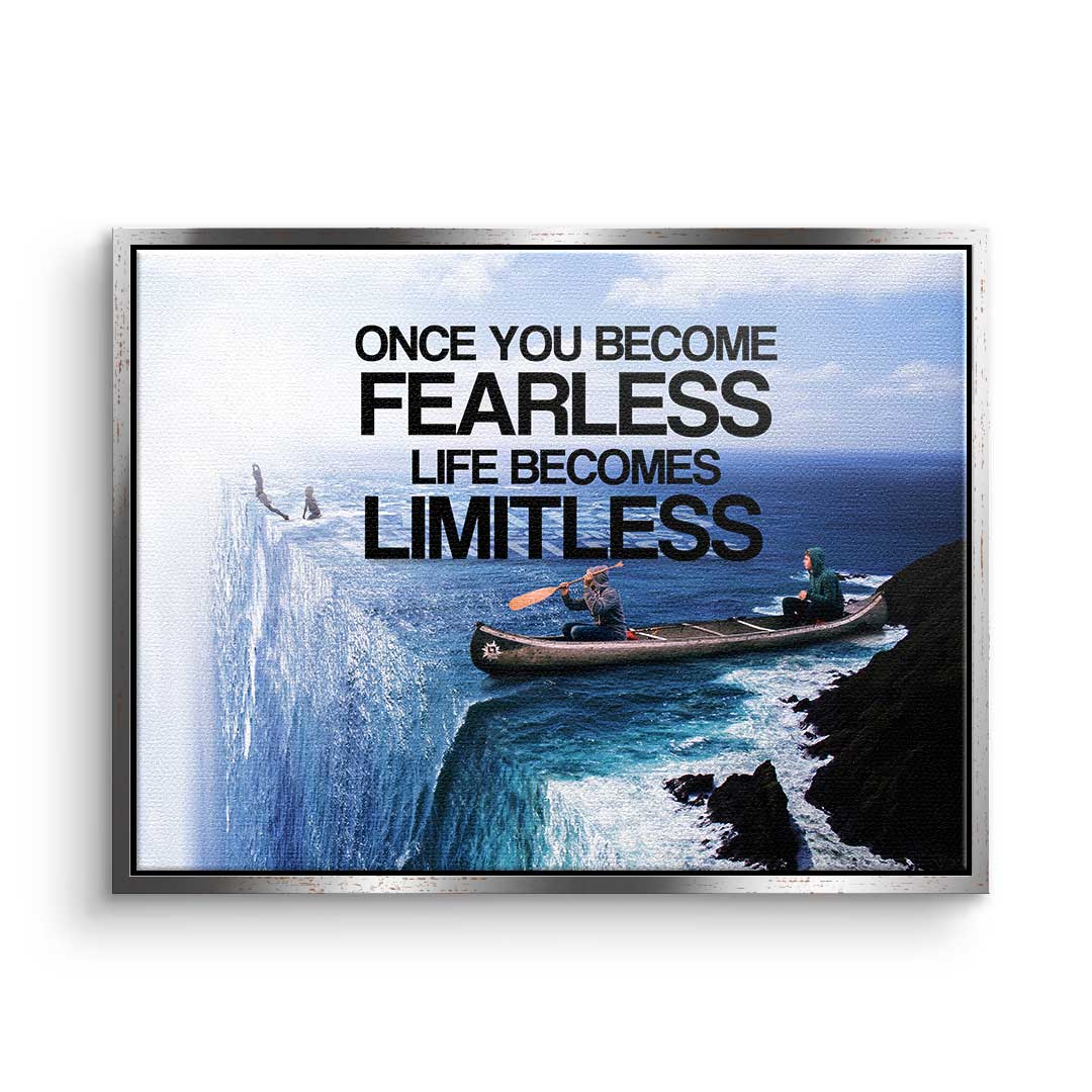 Once You Become Fearless Life Becomes Limitless